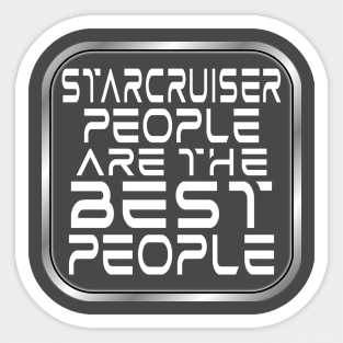 Starcruiser People are the BEST People - Light Text Sticker